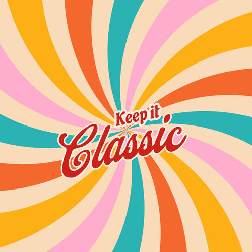 Keep it classic